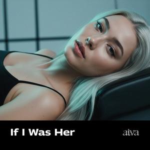 If I Was Her (Explicit)