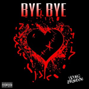 Bye Bye (Explicit)