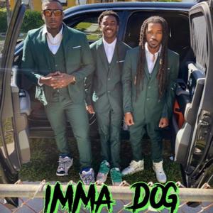 IMMA DOG (feat. Chiko China & Dfetty) (Explicit)