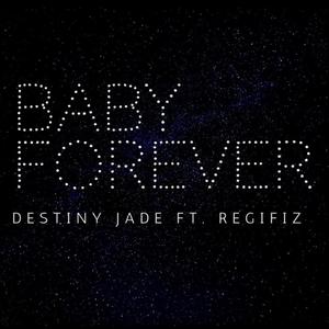 Baby Forever (feat. Regifiz)