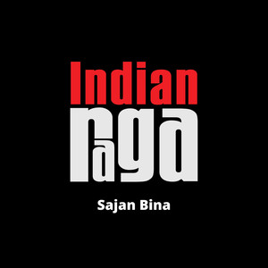 Sajan Bina - Kirwani - Addha Teentaal