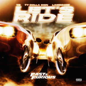 Let's Ride (feat. YG, The Notorious B.I.G., Ty Dolla $ign, Lambo4oe, Bone Thugs-N-Harmony) (Trailer Anthem|Explicit)