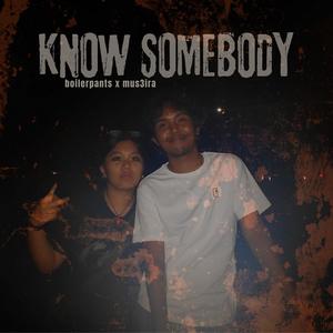 Know Somebody (feat. mus3ira)