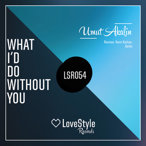 What I'd Do Without You (Gorkiz Remix)