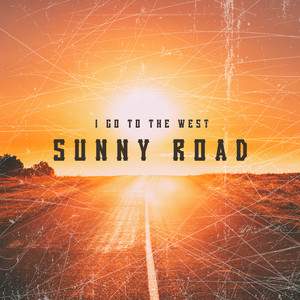 I Go to the West – Sunny Road