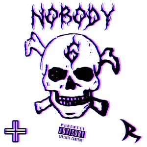 NOBODY (feat. REU6IX, LV6 & SIXPM MAFIA) [Explicit]