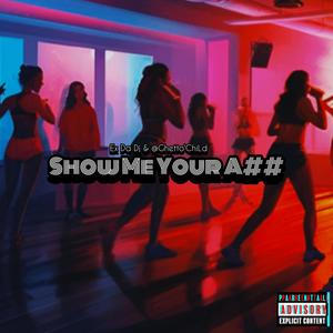 Show Me Your Ass (feat. Ex Da DJ) (Explicit)