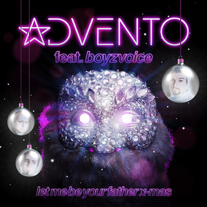 Let Me Be Your Father X-Mas (DJ Advento Remix) [Explicit]