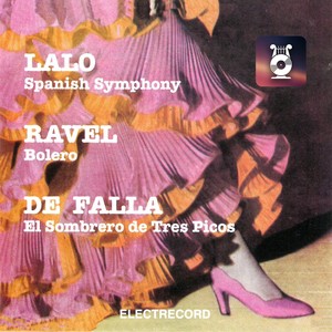 Lalo - Spanish symphony , Ravel - Bolero, De Falla - El sombrero de tres picos