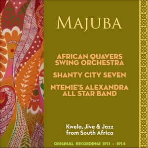 Majuba (Kwela Jive & Jazz from South Africa - Original Recordings 1953 - 1954)