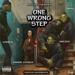 One Wrong Step (feat. Annie Zanda, Mic6ix & Lord X) [Explicit]