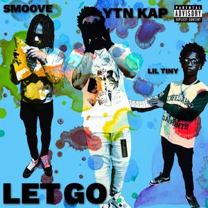 Let Go (feat. Smoove & 608Tiny) (Explicit)