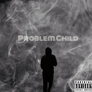 Problem Child (Explicit)