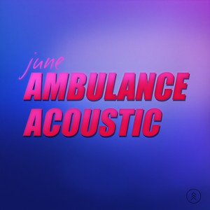 Ambulance (Acoustic|Explicit)