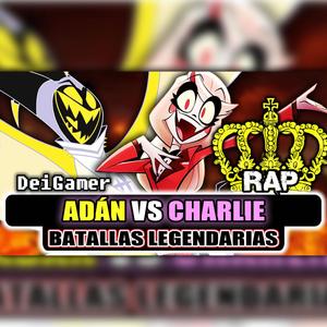 ADÁN VS CHARLIE | BATALLAS LEGENDARIAS RAP (feat. HEX)