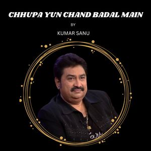 CHHUPA YUN CHAND BADAL MAIN