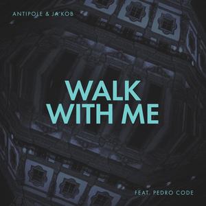 Walk With Me (feat. Pedro Code)