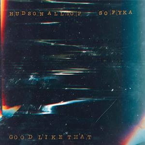 Good Like That (feat. SOFYKA)