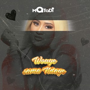 Matadi - Wouye Sama Ndaye