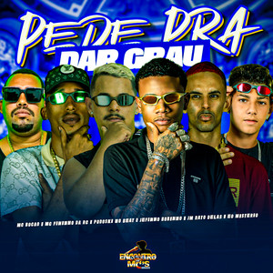 PEDE PRA DAR GRAU (Explicit)