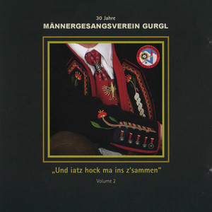 30 Jahre Männergesangsverein Gurgl - Und iatz hock ma ins z'sammen (Volume 2)