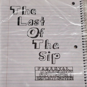 The Last Of The Sip (Explicit)