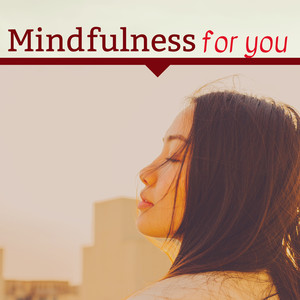 Mindfulness for You - Wellness & Meditation Music