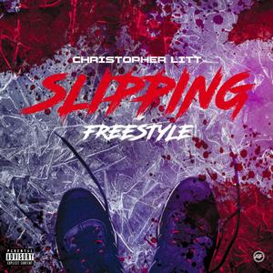 Slipping Freestyle (Explicit)