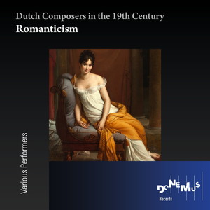 Romanticism Dutch Composers in the 19th Century