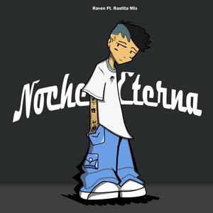 Noche Eterna (feat. Rastita Mix)