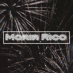 MORIR RICO (Explicit)