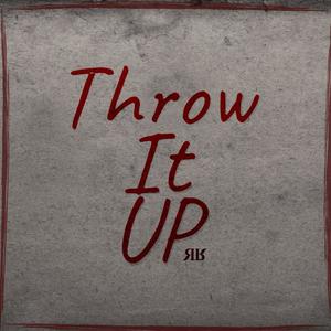 Throw It Up (Explicit)