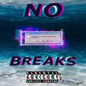 No Breaks (feat. Lord Rogue) [Explicit]