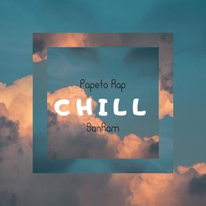 CHILL (feat. SanRam) [Explicit]