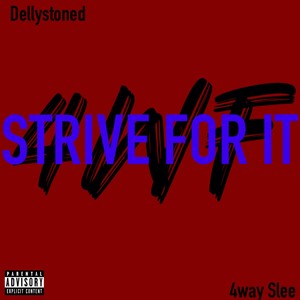 Strive For It (Explicit)