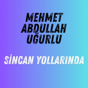 Sincan Yollarında