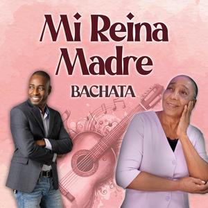 Mi Reina Madre (Bachata)