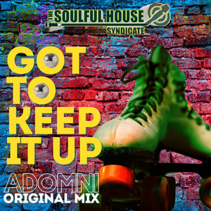 GOT TO KEEP IT UP (Original Mix)