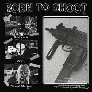 Born To Shoot (Explicit)