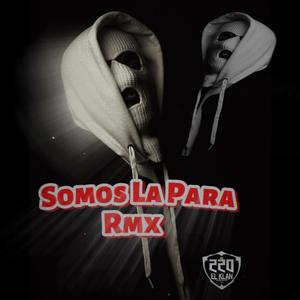 Somos La Para (Rmx) (feat. Tdimuzik, Deuxer, Santana Richh, Gambino "The Great" & The Mastersound) [Explicit]