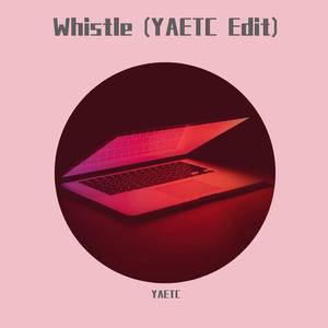 4B / Teez-Whistle (YAETC Edit) (YAETC remix)