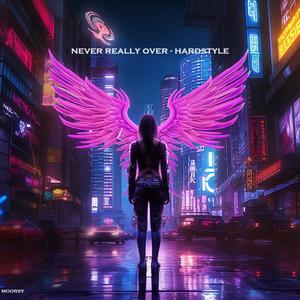 Never Really Over (HARDSTYLE)