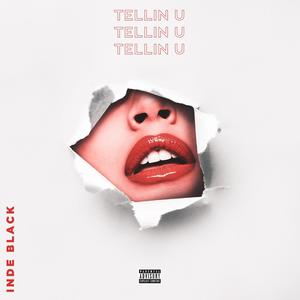 Tellin' You (Explicit)