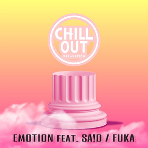 Emotion (CHILLOUT mix) [feat. SA!D]