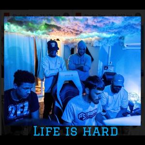 Life Is Hard (Explicit)