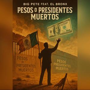 Pesos o Presidentes Muertos (feat. El Bronx) (Explicit)