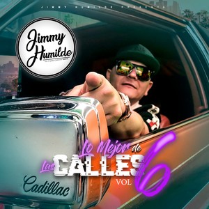 Jimmy Humilde Presenta Lo Mejor De Las Calles Vol. 6