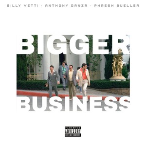 Bigger Business (feat. Anthony Danza) (Explicit)