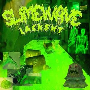 SLIMEWAVE (Explicit)