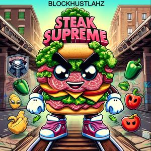 Steak Supreme (feat. I Lyricist, HarleyHustle, Awesome/AC Wolf & Q'Darange) [Explicit]